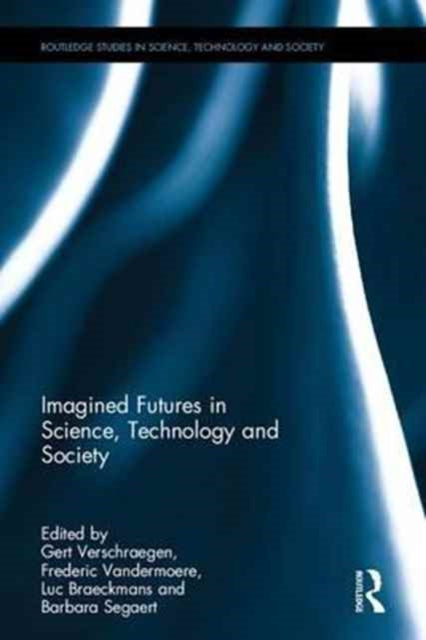 Book cover of: Imagined Futures in Science, Technology and Society. By: Gert Verschraegen
