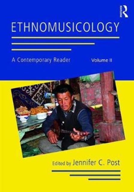 Book cover of: Ethnomusicology: A Contemporary Reader, Volume II. By: Jennifer Post