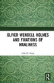 Book cover of: Oliver Wendell Holmes and Fixations of Manliness. By: John M. Kang
