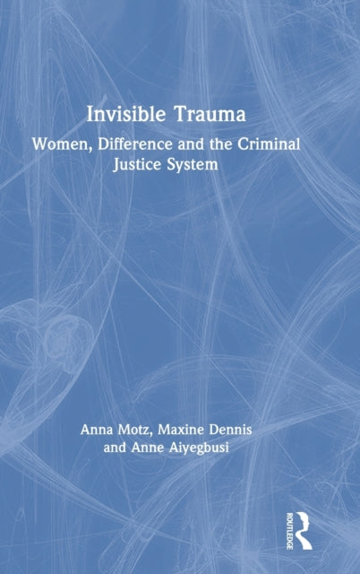 Book cover of: Invisible Trauma. By: Anna Motz