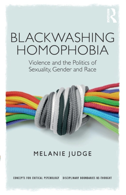Book cover of: Blackwashing Homophobia. By: Melanie Judge