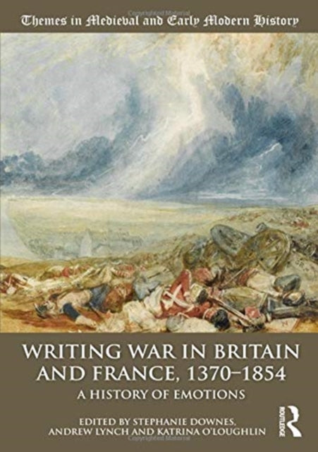 Book cover of: Writing War in Britain and France, 1370-1854. By: Stephanie Downes