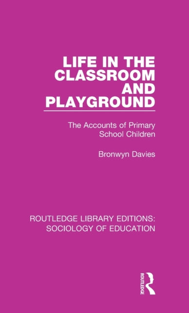 Book cover of: Life in the Classroom and Playground. By: Bronwyn Davies