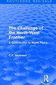 Book cover of: Routledge Revivals: The Challenge of the North-West Frontier (1937). By: C.F. Andrews