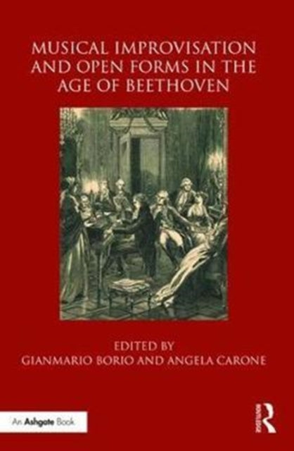 Book cover of: Musical Improvisation and Open Forms in the Age of Beethoven. By: Gianmario Borio