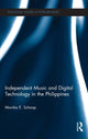 Book cover of: Independent Music and Digital Technology in the Philippines. By: Monika E. Schoop