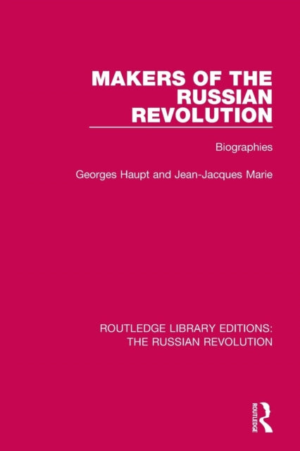 Book cover of: Makers of the Russian Revolution. By: Georges Haupt