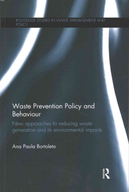 Book cover of: Waste Prevention Policy and Behaviour. By: Ana Paula Bortoleto