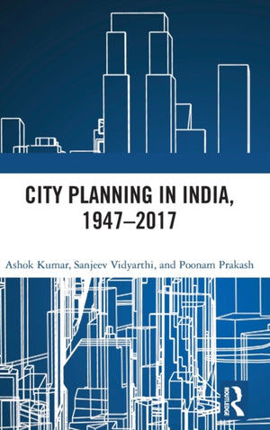 City Planning in India, 1947–2017