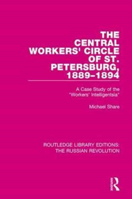 Book cover of: Central Workers' Circle of St. Petersburg, 1889-1894. By: Michael Share