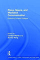 Book cover of: Place, Space, and Mediated Communication. By: Carolyn Marvin