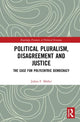 Book cover of: Political Pluralism, Disagreement and Justice. By: Julian Muller