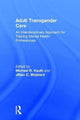 Book cover of: Adult Transgender Care. By: Michael R. Kauth