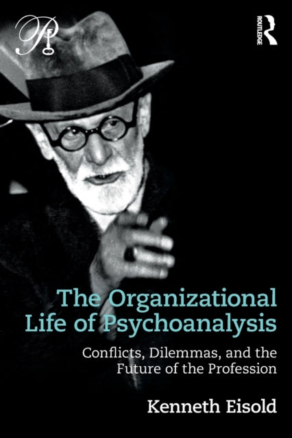 Book cover of: Organizational Life of Psychoanalysis. By: Kenneth Eisold