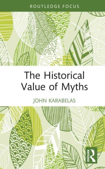 Book cover of: Historical Value of Myths. By: John Karabelas