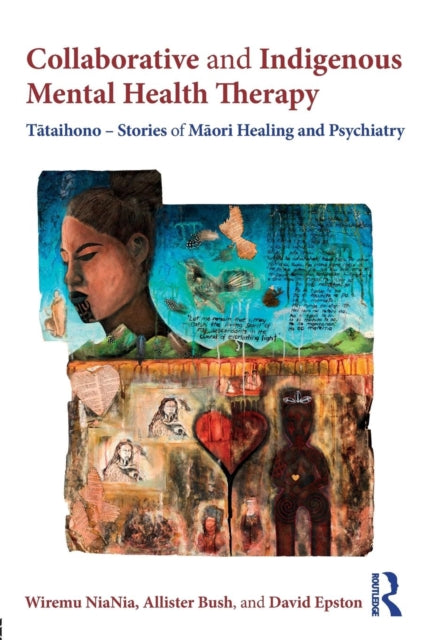 Book cover of: Collaborative and Indigenous Mental Health Therapy. By: Wiremu NiaNia