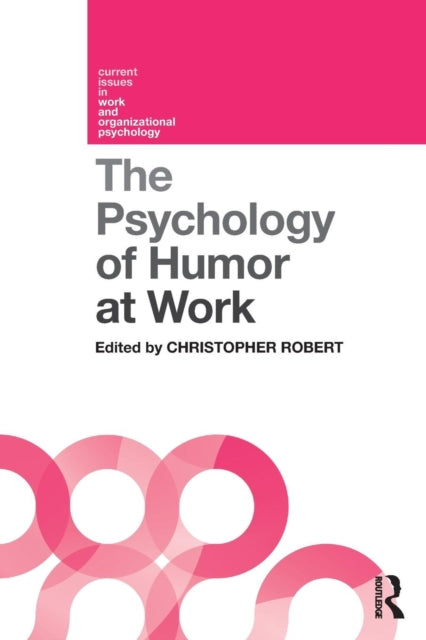 Book cover of: Psychology of Humor at Work. By: Christopher Robert