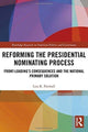 Book cover of: Reforming the Presidential Nominating Process. By: Lisa K. Parshall
