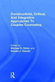 Book cover of: Constructivist, Critical, And Integrative Approaches To Couples Counseling. By: Michael D. Reiter
