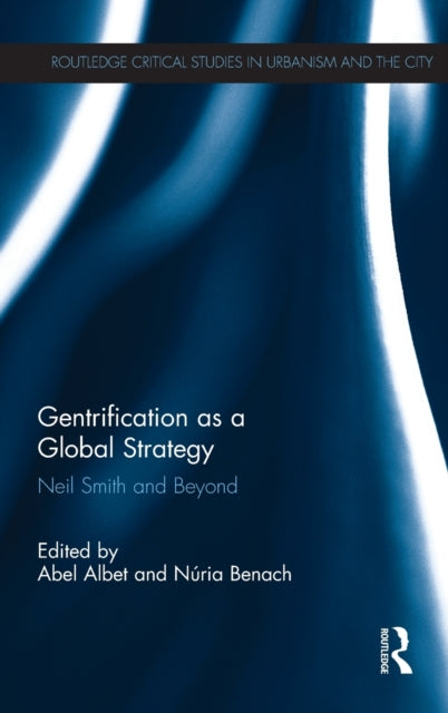 Book cover of: Gentrification as a Global Strategy. By: Núria Benach