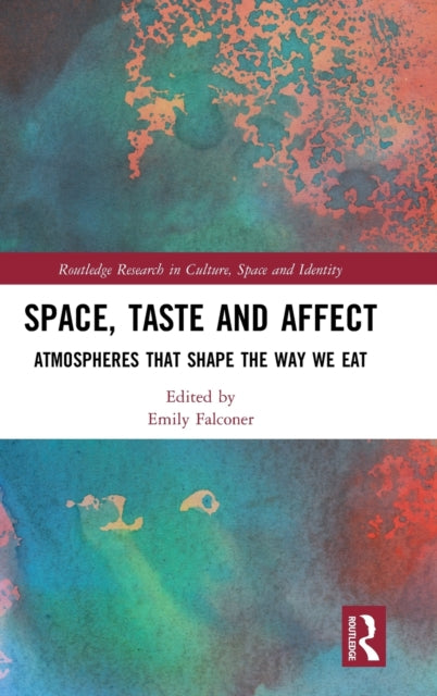 Book cover of: Space, Taste and Affect. By: Emily Falconer