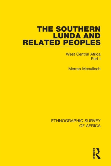 Book cover of: Southern Lunda and Related Peoples (Northern Rhodesia, Belgian Congo, Angola). By: Merran Mcculloch