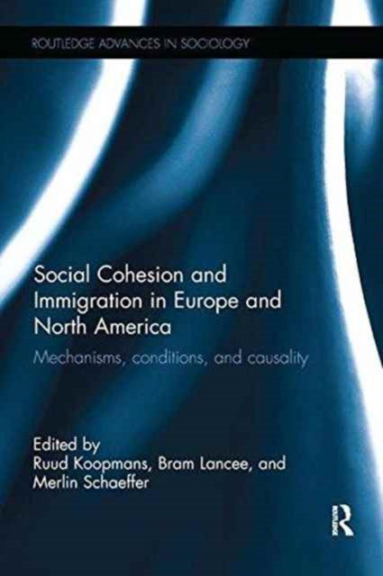 Book cover of: Social Cohesion and Immigration in Europe and North America. By: Ruud Koopmans