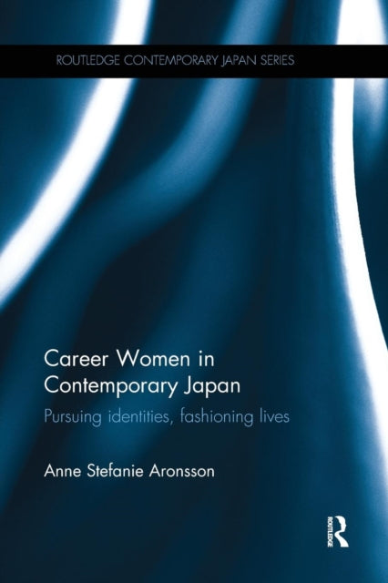 Book cover of: Career Women in Contemporary Japan. By: Anne Stefanie Aronsson