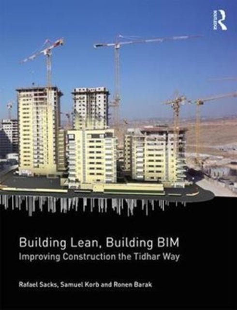 Book cover of: Building Lean, Building BIM. By: Rafael Sacks