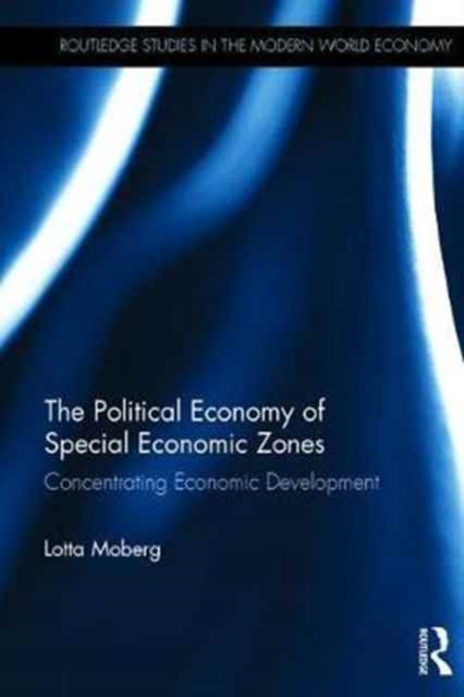 Book cover of: Political Economy of Special Economic Zones. By: Lotta Moberg