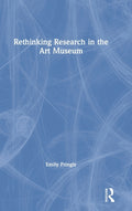 Rethinking Research in the Art Museum