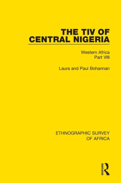 Book cover of: Tiv of Central Nigeria. By: Laura Bohannan