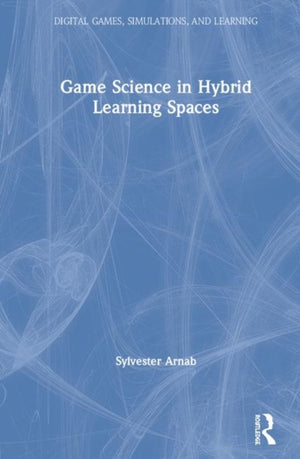 Game Science in Hybrid Learning Spaces