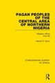 Book cover of: Pagan Peoples of the Central Area of Northern Nigeria. By: Harold Gunn