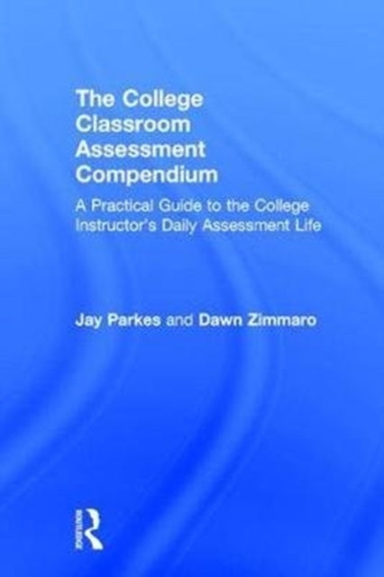 Book cover of: College Classroom Assessment Compendium. By: Jay Parkes