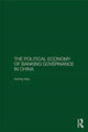 Book cover of: Political Economy of Banking Governance in China. By: Xuming Yang