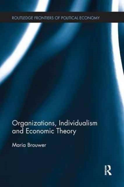Book cover of: Organizations, Individualism and Economic Theory. By: Maria Brouwer