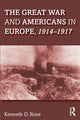 Book cover of: Great War and Americans in Europe, 1914-1917. By: Rose, Kenneth