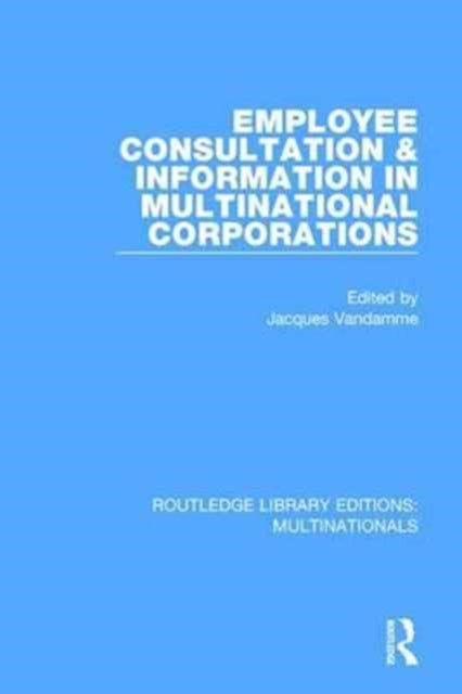 Book cover of: Employee Consultation and Information in Multinational Corporations. By: Jacques Vandamme