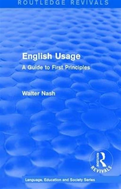 Book cover of: Routledge Revivals: English Usage (1986). By: Walter Nash