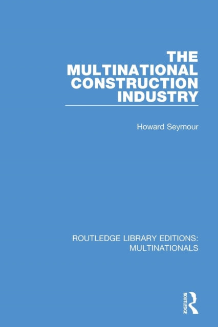 Book cover of: Multinational Construction Industry. By: Howard Seymour