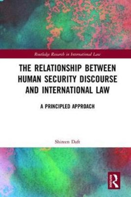 Book cover of: Relationship between Human Security Discourse and International Law. By: Shireen Daft
