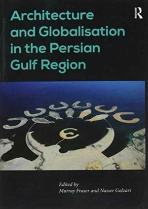 Architecture and Globalisation in the Persian Gulf Region