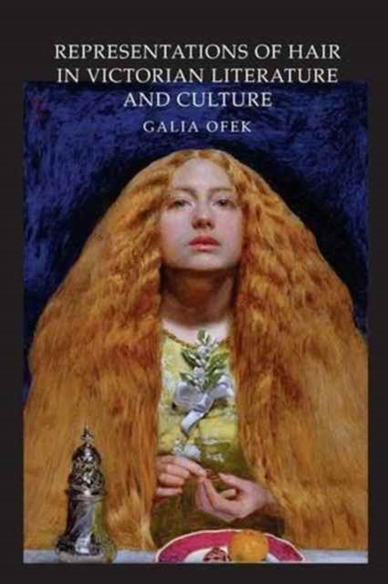 Book cover of: Representations of Hair in Victorian Literature and Culture. By: Galia Ofek