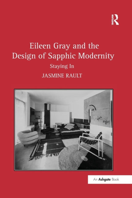 Book cover of: Eileen Gray and the Design of Sapphic Modernity. By: Jasmine Rault