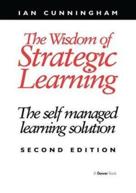 Book cover of: Wisdom of Strategic Learning. By: Ian Cunningham
