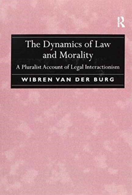 Book cover of: Dynamics of Law and Morality. By: Wibren van der Burg
