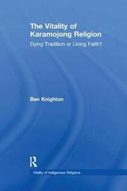 Book cover of: Vitality of Karamojong Religion. By: Ben Knighton