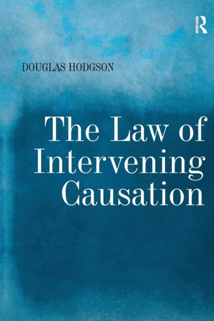 Book cover of: Law of Intervening Causation. By: Douglas Hodgson