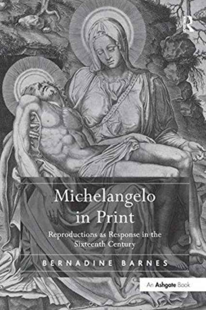 Book cover of: Michelangelo in Print. By: Bernadine Barnes